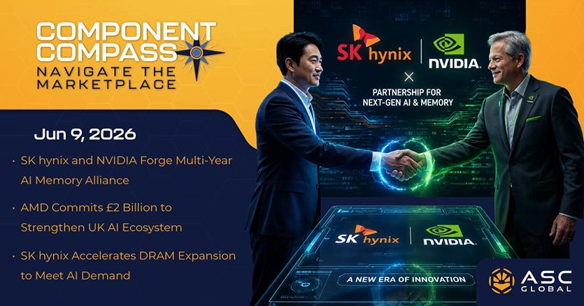 ASC Global Component Compass banner highlighting the latest semiconductor and electronics industry developments. Featured stories include SK hynix and NVIDIA's multi-year AI memory alliance, AMD's £2 billion investment in the UK AI ecosystem, SK hynix's accelerated DRAM expansion for AI demand, onsemi's response to SiC market pressures, Infineon's manufacturing optimization in Tijuana, and Google and NVIDIA's exploration of Intel as a strategic manufacturing backup. The banner promotes industry insights, supply chain trends, manufacturing updates, and emerging technology news affecting the global electronics market.